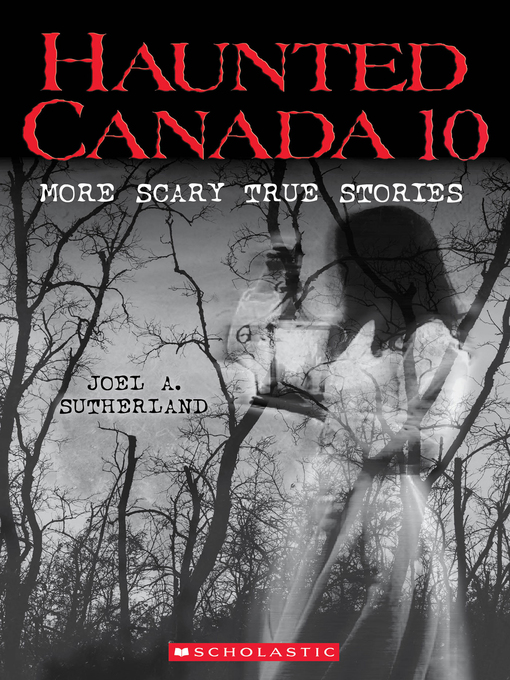 Title details for Haunted Canada 10 by Joel A. Sutherland - Available